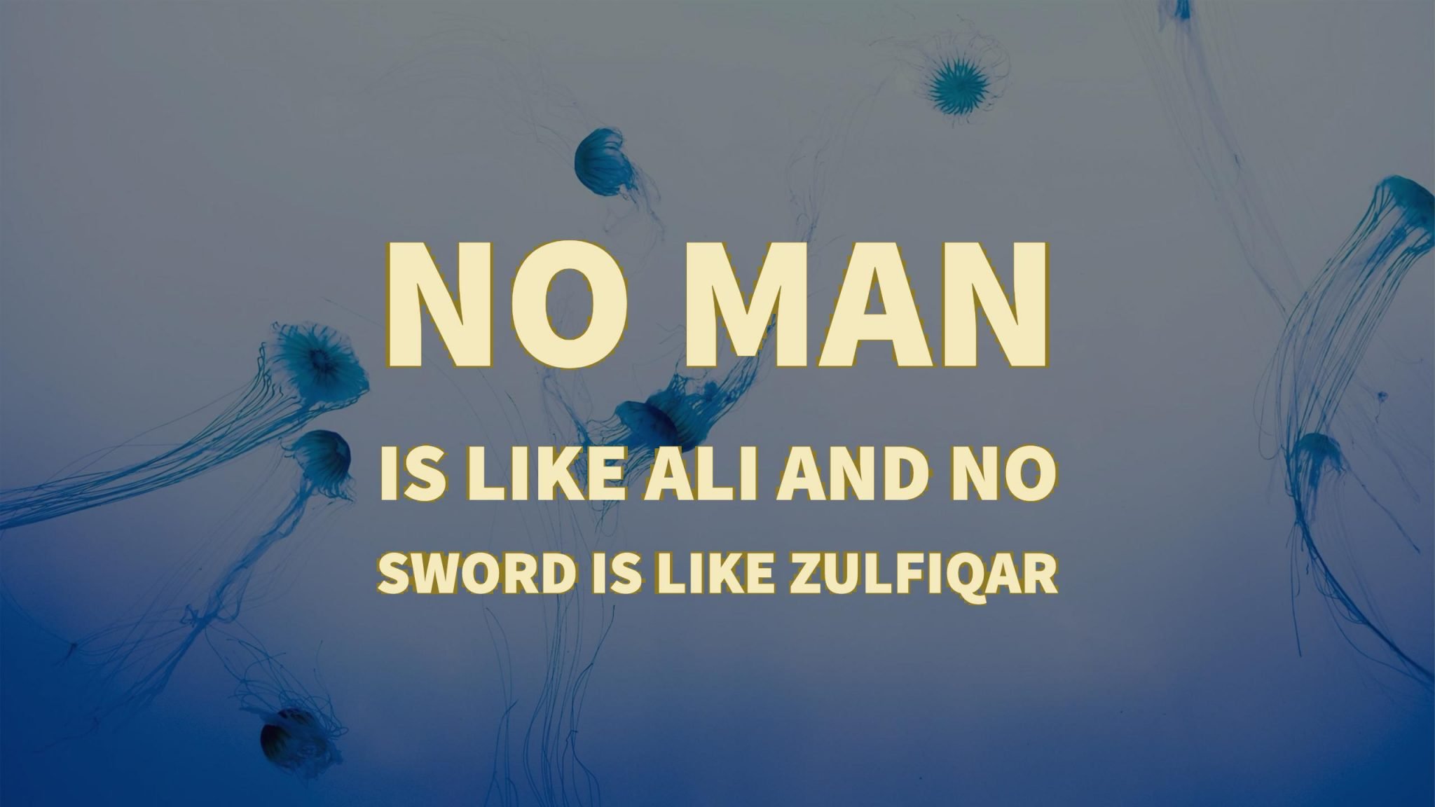 No Man Is Like Ali And No Sword Is Like Zulfiqar