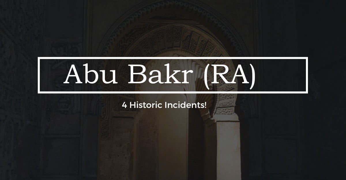 abu bakr ra incidents life