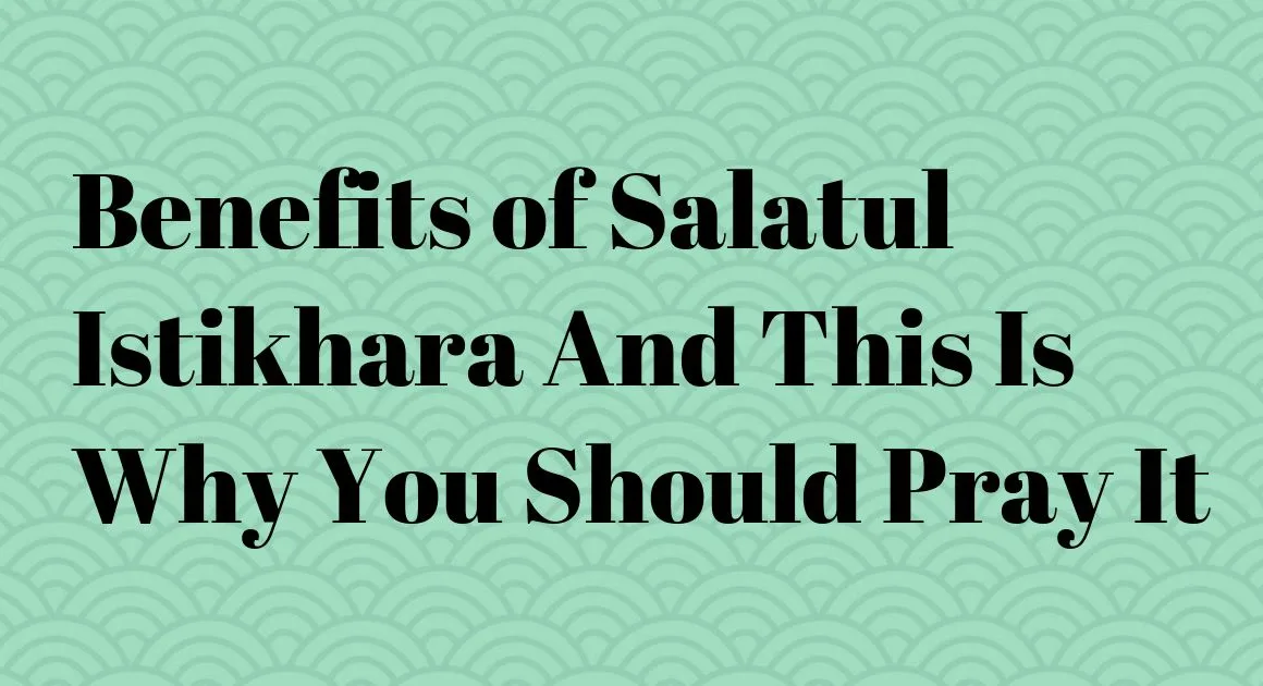 Benefits of Salatul Istikhara And This Is Why You Should Pray It