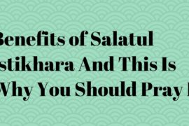 Benefits of Salatul Istikhara And This Is Why You Should Pray It