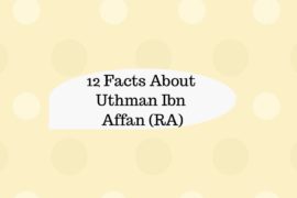Facts About Uthman Ibn Affan