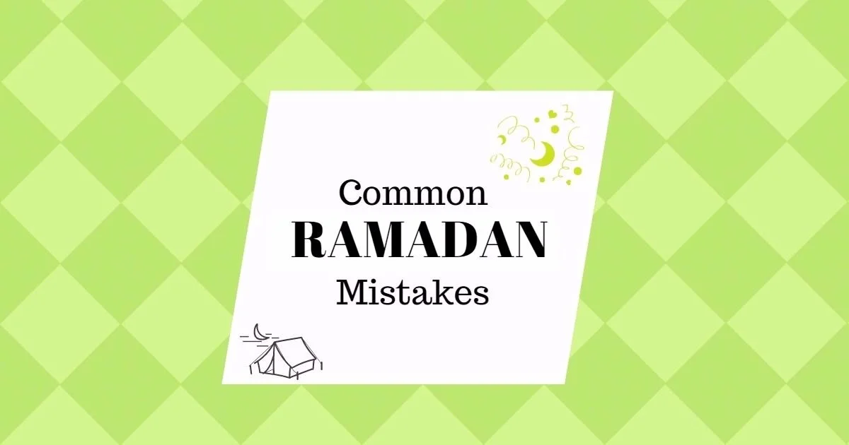 common ramadan mistakes