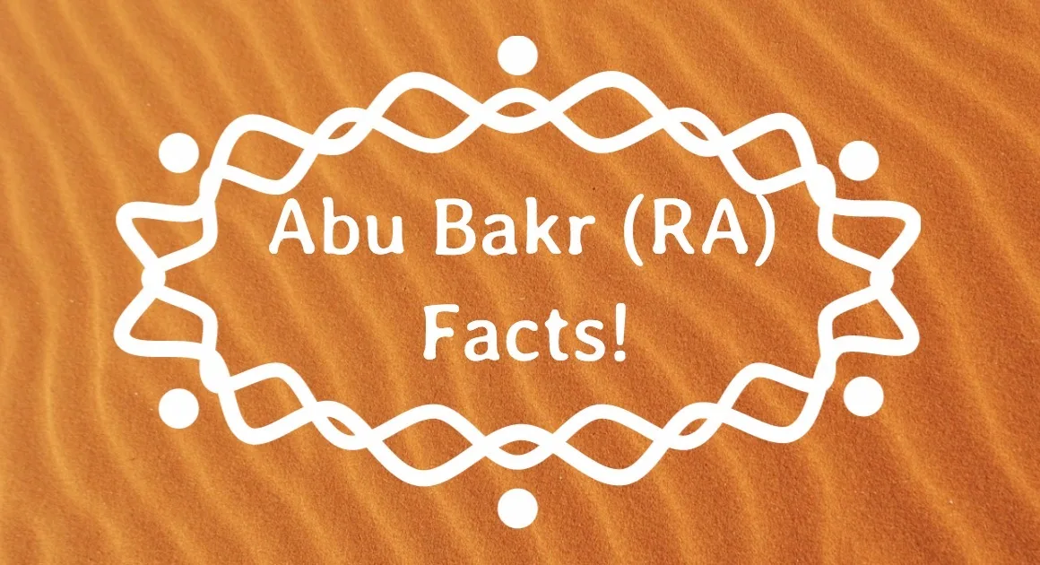12 Facts You Need To Know About Abu Bakr RA