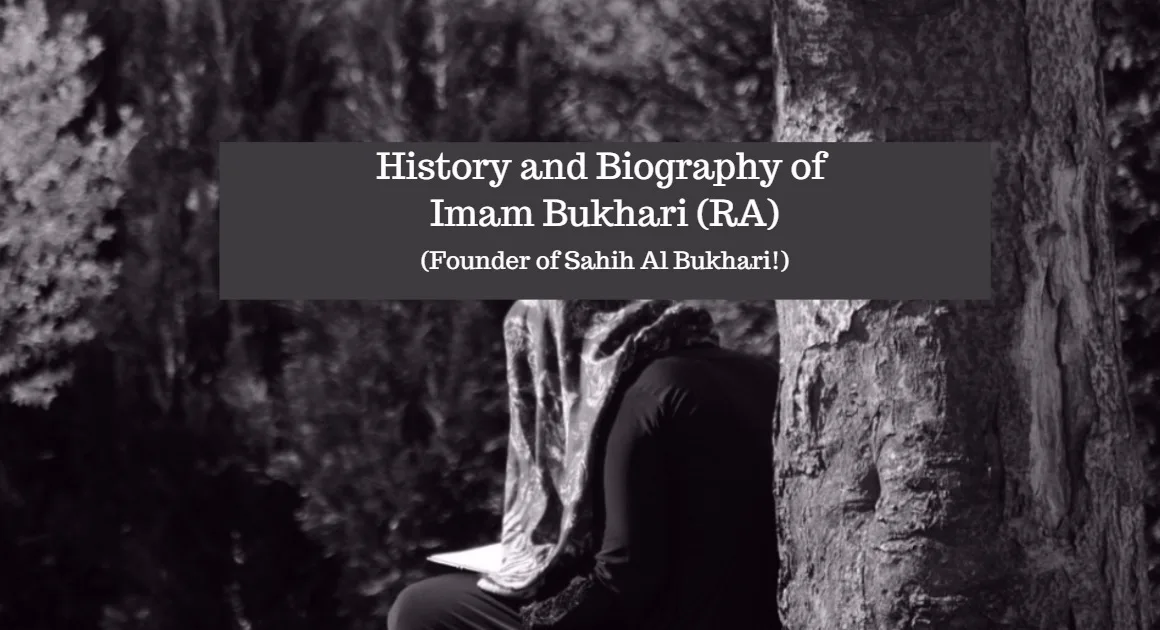 All About Imam Bukhari RA The Collector Of Hadiths in Sahih al Bukhari
