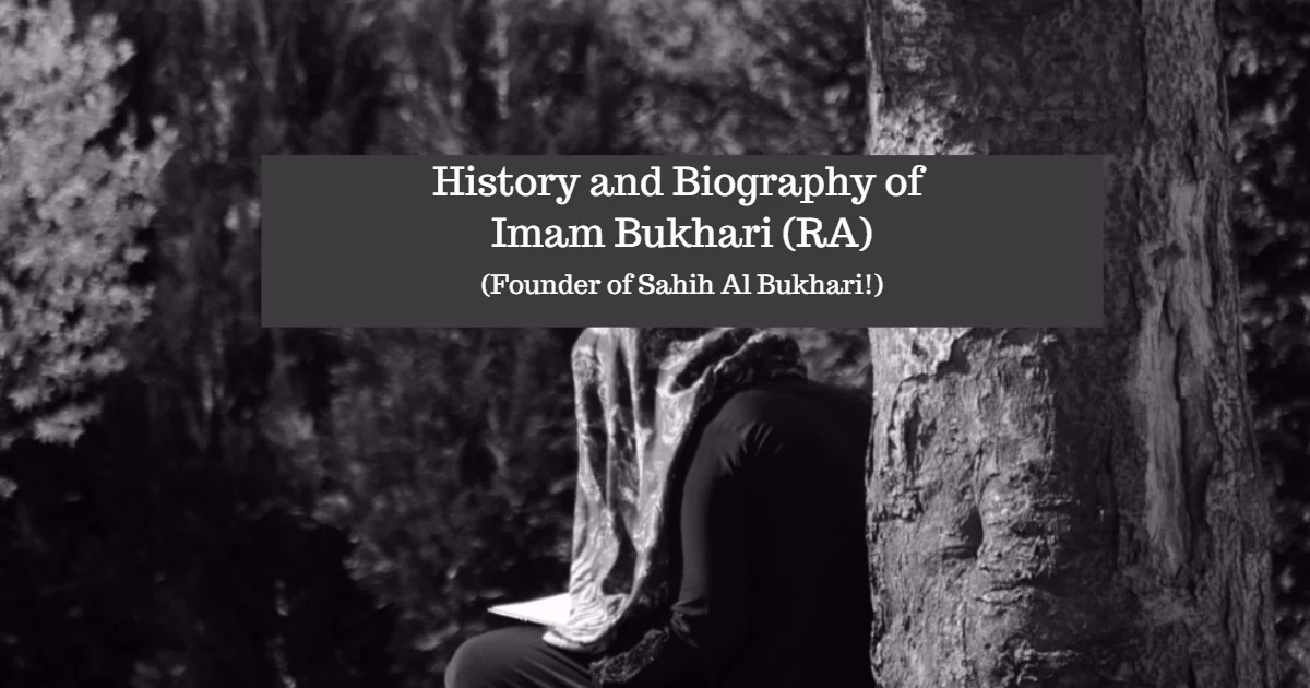 All About Imam Bukhari (RA) The Collector Of Hadiths in Sahih al-Bukhari