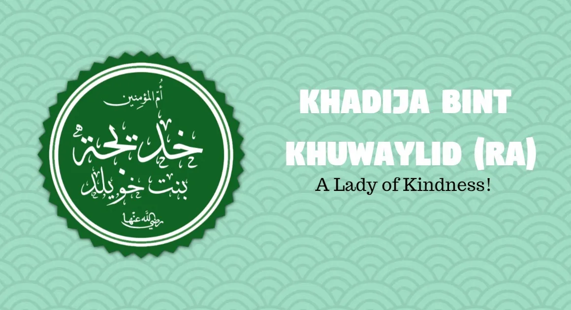 Khadija bint Khuwaylid RA The Prophets Wife Who Never Broke