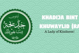 Khadija bint Khuwaylid RA The Prophets Wife Who Never Broke
