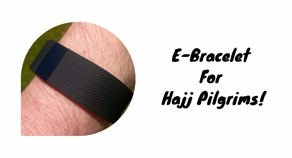 E Bracelet Has Launched To Keep Track Of Hajj Pilgrims