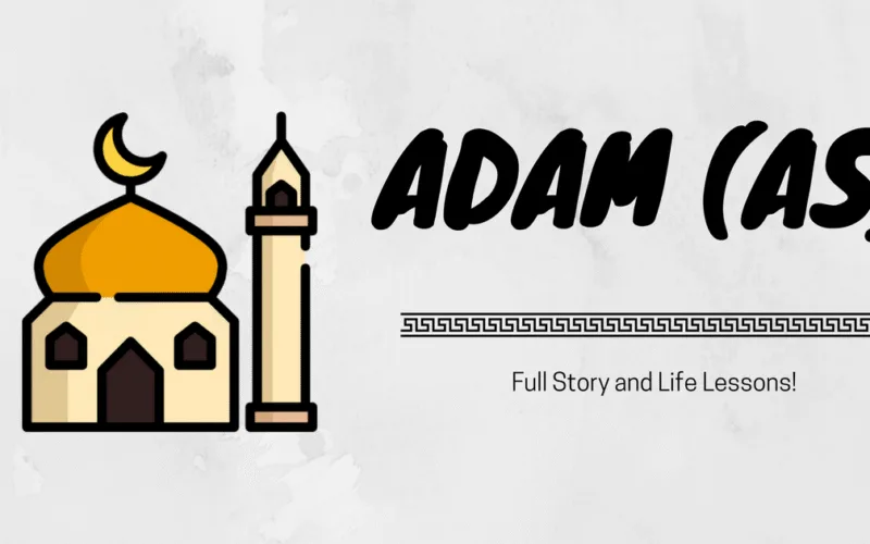 Full Story of Prophet Adam AS All Life Events