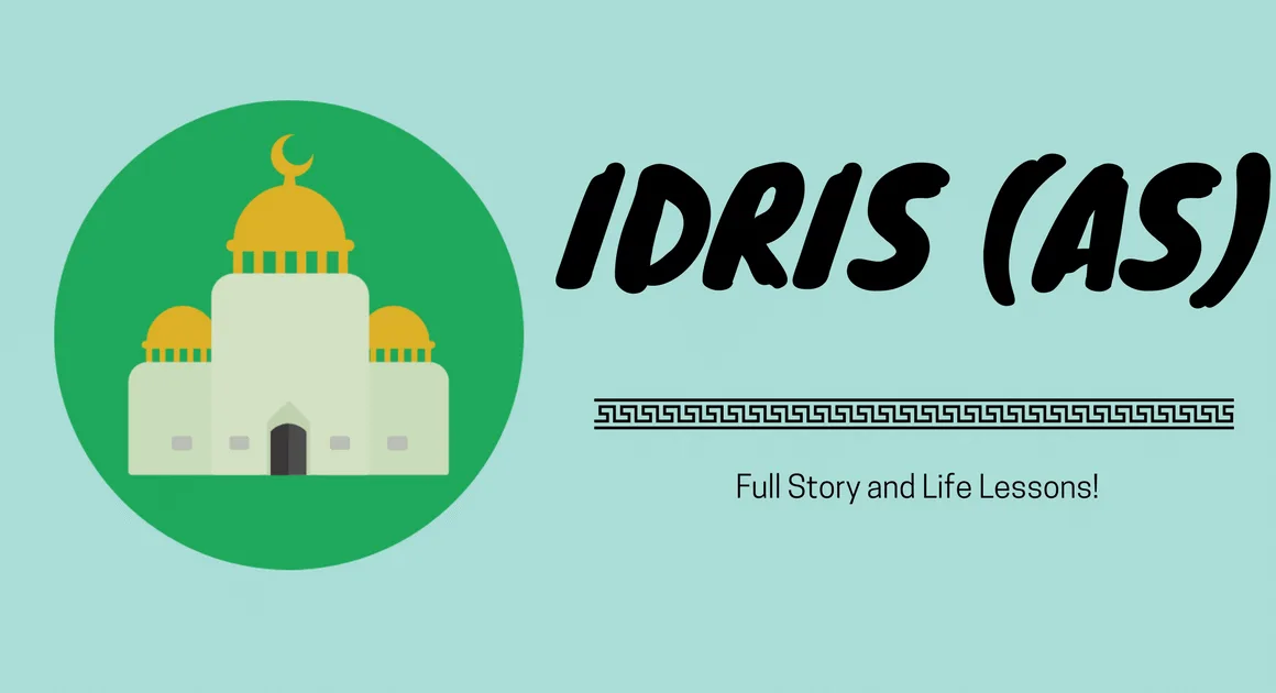 Full Story of Prophet Idris AS All Life Events