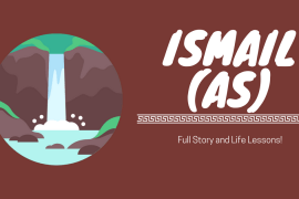 Full Story of Prophet Ismail AS All Life Events