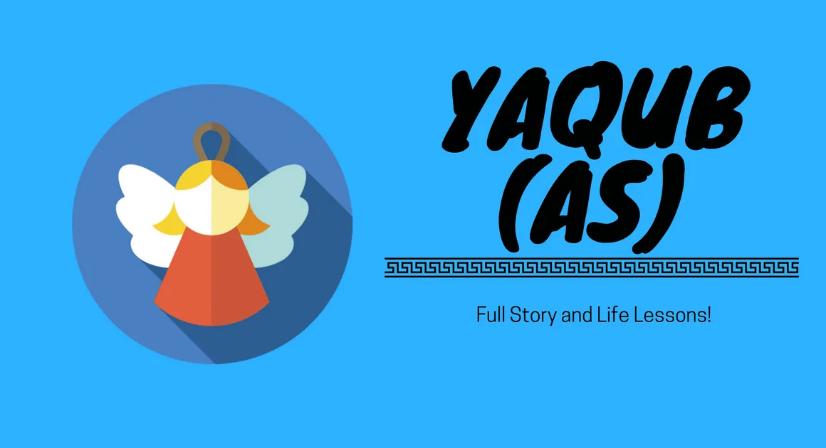 Full Story of Prophet Yaqub AS All Life Events