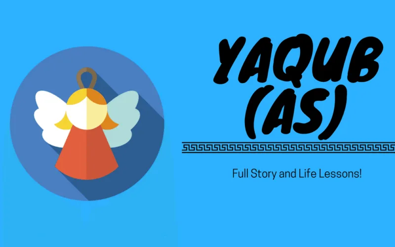Full Story of Prophet Yaqub AS All Life Events