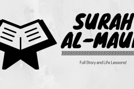 The Full Story and Life Lessons From Surah Al-Maun