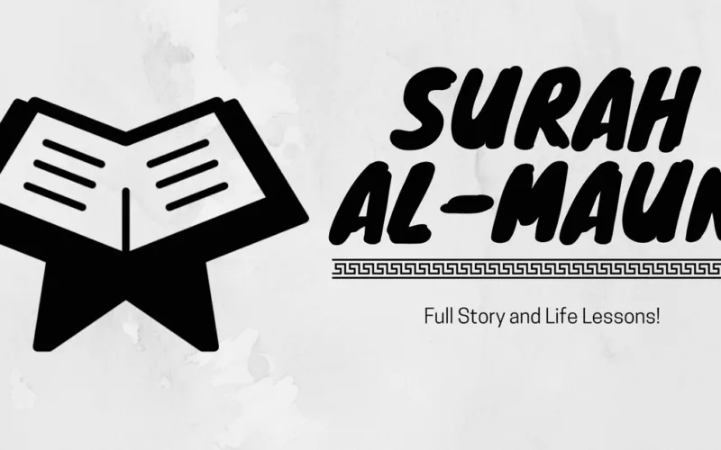 The Full Story and Life Lessons From Surah Al Maun