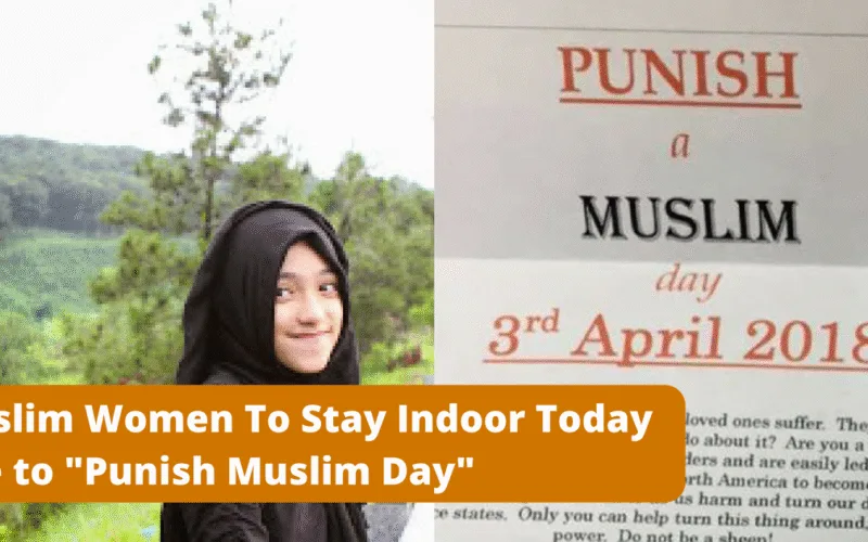 Muslim Women Are Being Told To Stay Inside Following  Punish Muslim Day  Today
