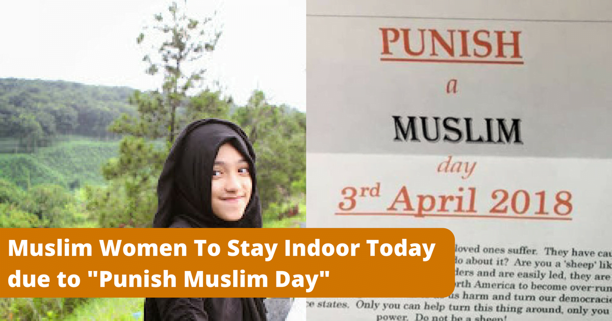 Muslim Women Are Being Told To Stay Inside Following _Punish Muslim Day_ Today!