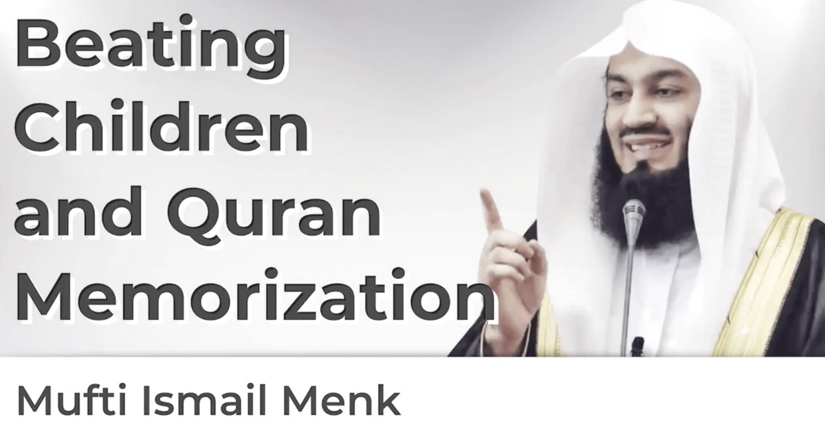 Hitting Children To Make Them Memorize The Quran - Mufti Menk