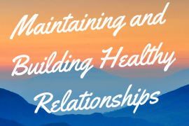 Maintaining and Building Healthy Relationships
