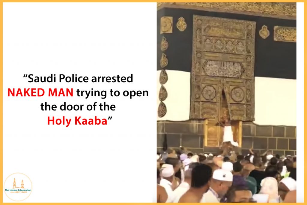 Naked Man Trying To Open The Door Of Kaaba Arrested By Saudi Police
