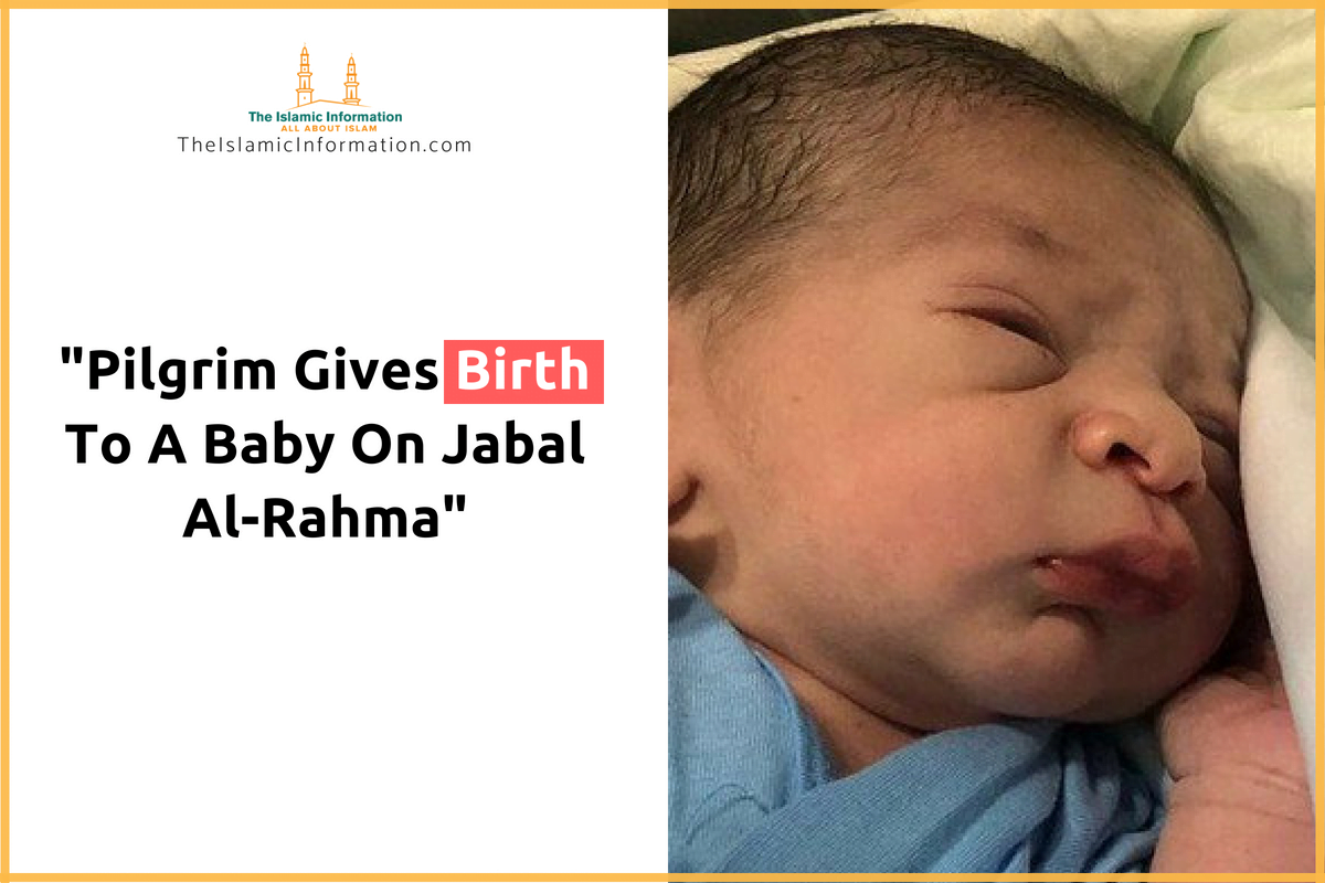 Pilgrim Gives Birth To A Baby On Jabal Al-Rahma in Arafat