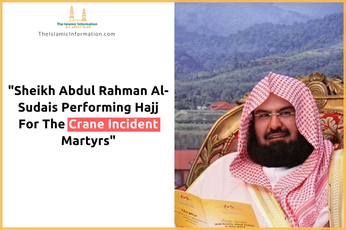 Sheikh Abdul Rahman Al-Sudais Performing Hajj For The Crane Incident Martyrs