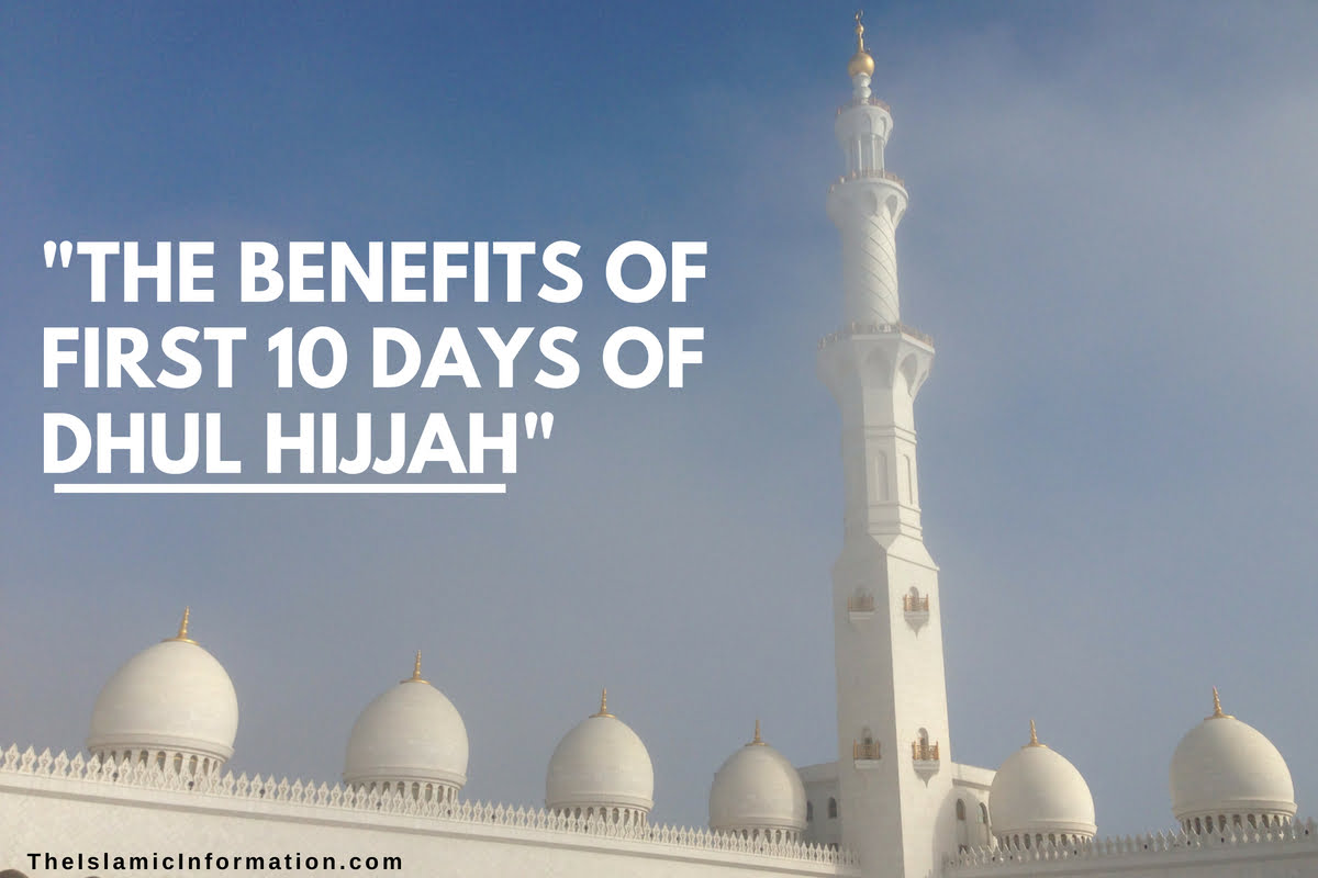 10 Things About The Benefits of First 10 Days of Dhul Hijjah