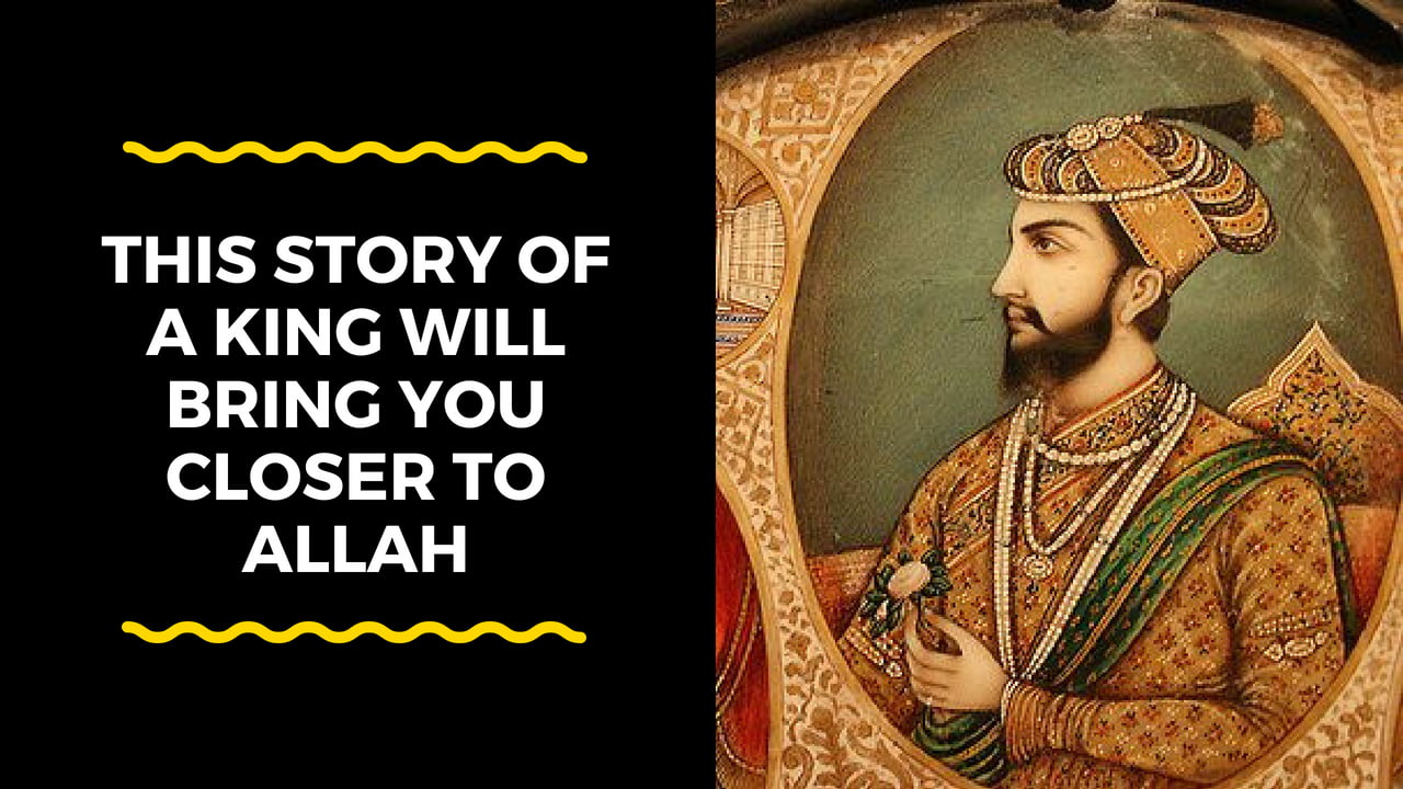 This Story Of A King Will Bring You Closer To Allah