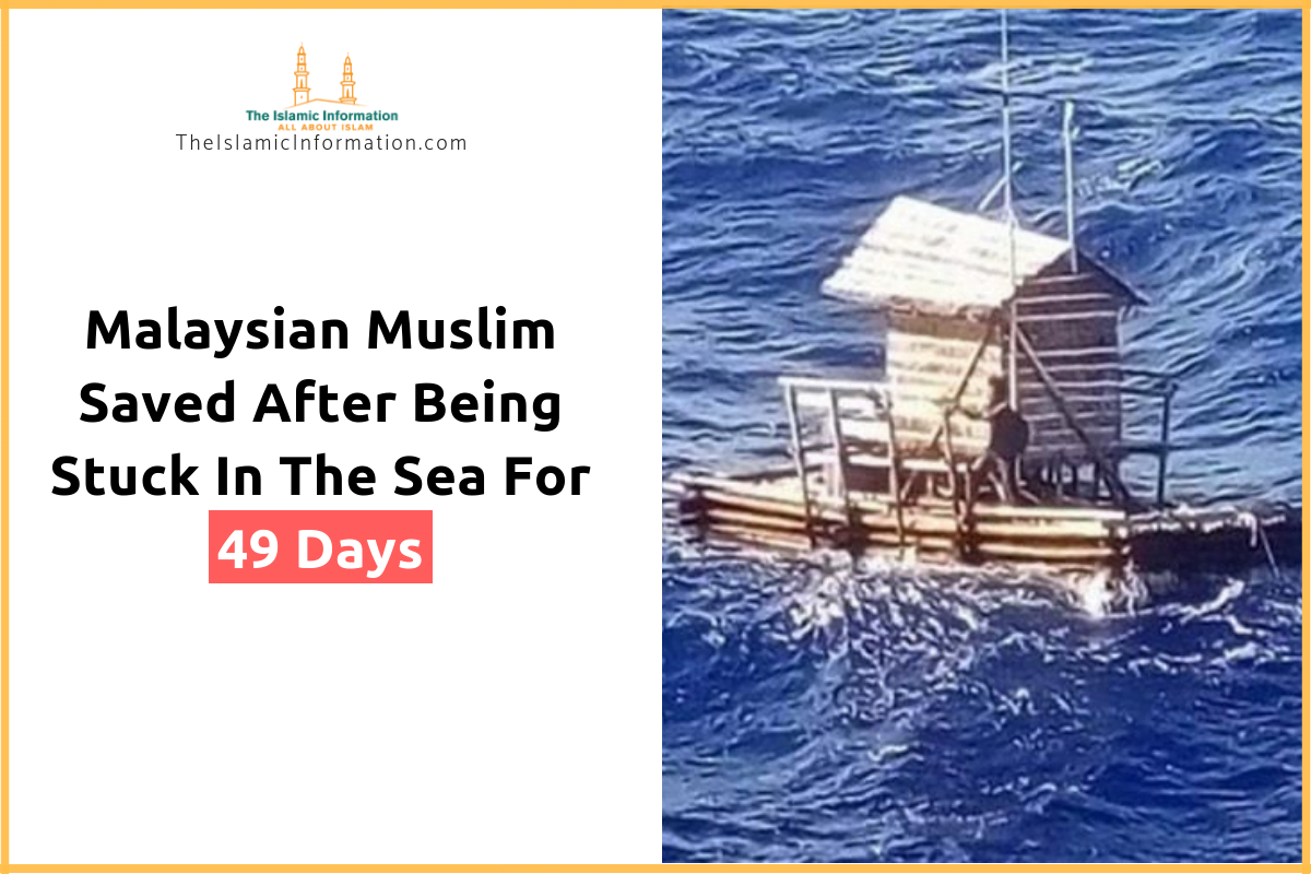Malaysian Muslim Saved After Being Stuck In The Sea For 49 Days