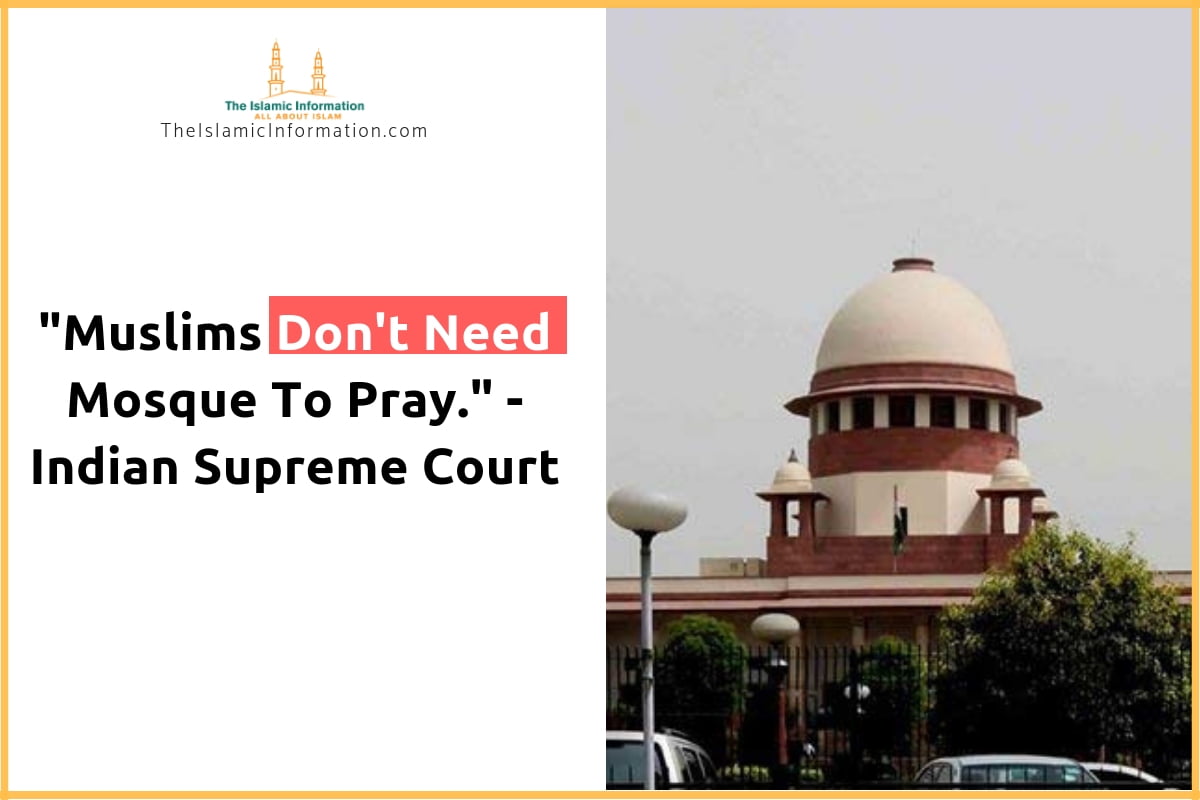 _Muslims Don't Need Mosque To Pray._ - Indian Supreme Court