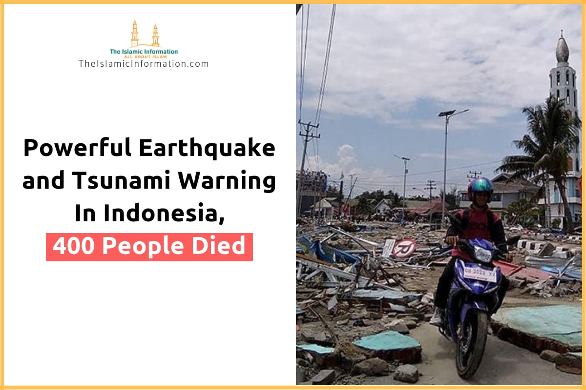 Powerful Earthquake and Tsunami Warning In Indonesia, 400 People Died