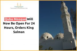 Quba Mosque Will Now Be Open For 24 Hours, Orders King Salman
