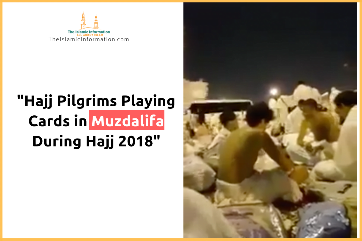 Video Showing Hajj Pilgrims Playing Cards In Muzdalifa Is Heartbreaking