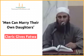 ‘Men Can Marry Their Own Daughters’, Cleric Gives Fatwa, Muslims Are Outraged