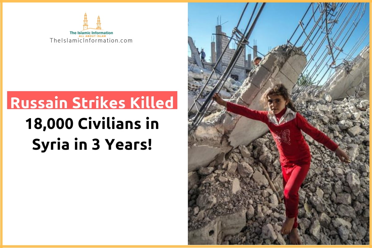 Russian Strikes Killed 18,000 Civilians in Syria in 3 Years!