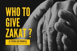 8 Types Of People You Can Give Your Zakat To - Who To Give Zakat _
