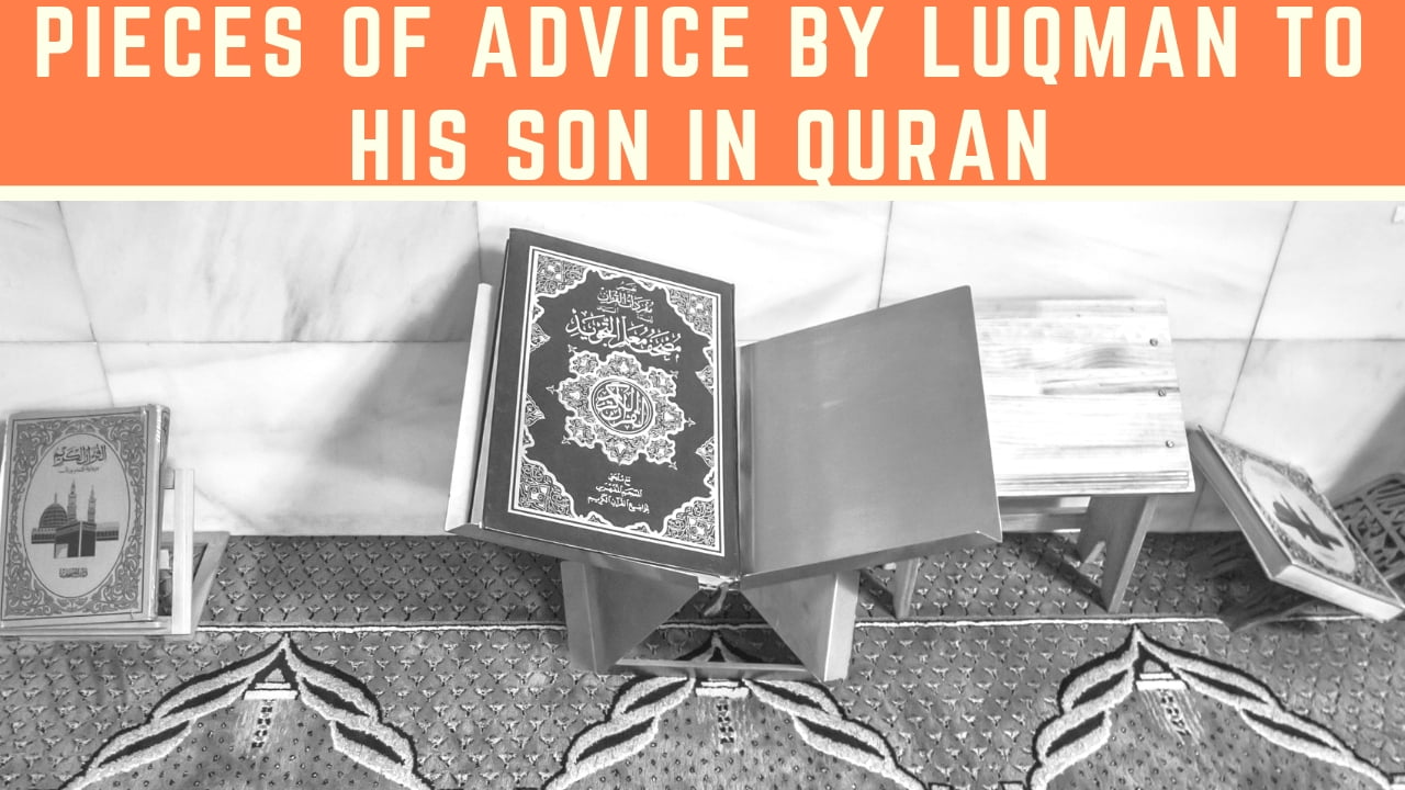 Best Advice By Beloved Luqman To His Son As Described In Quran