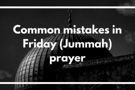 5 Common Mistakes We Make During Jummah Prayers