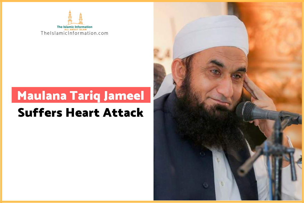 Maulana Tariq Jameel Suffers Heart Attack