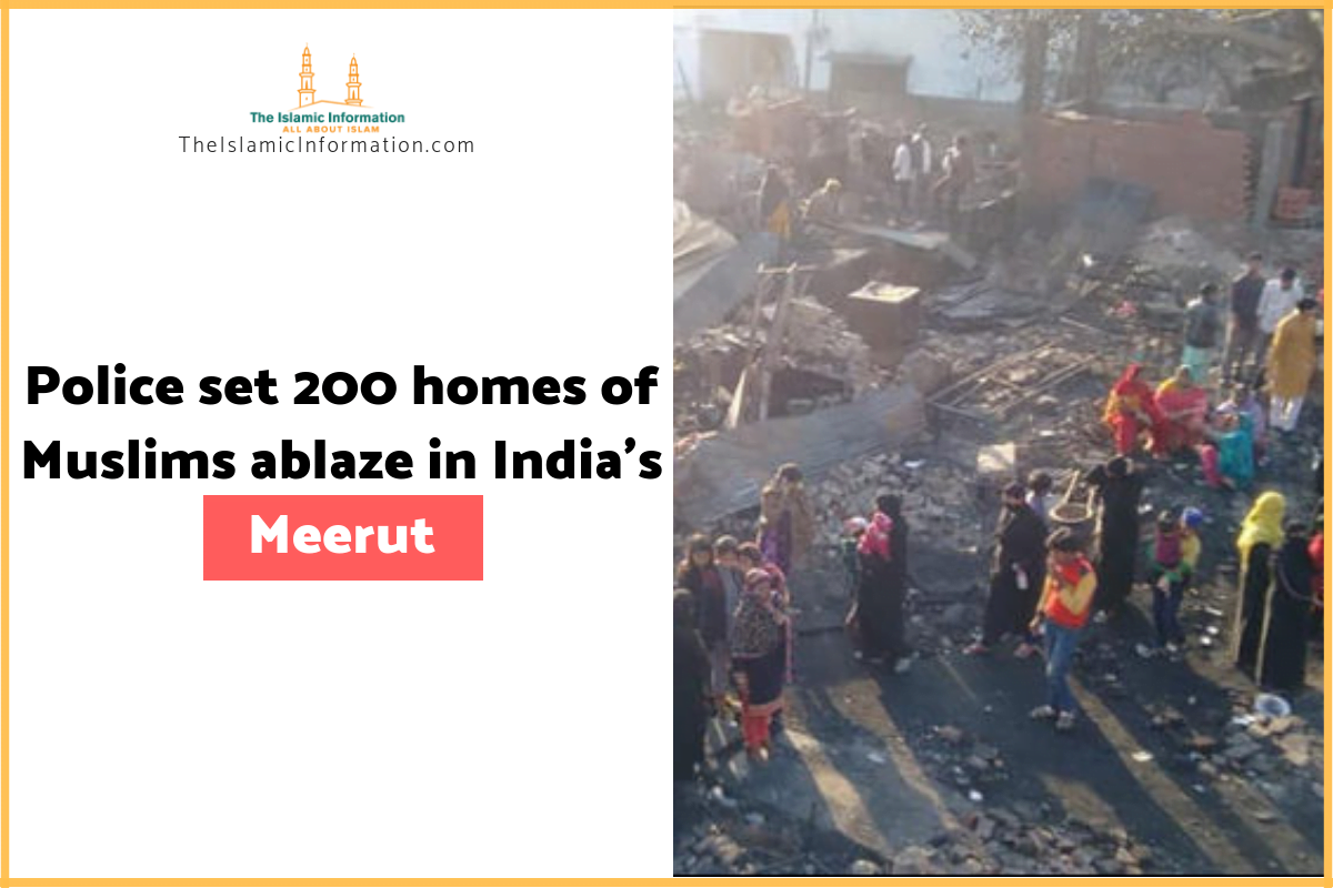 Indian Police Burns 200 Muslim Homes in Indian City, Meerut