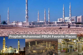 These 7 Places Are The Most Loved Places Of Prophet Muhammad PBUH