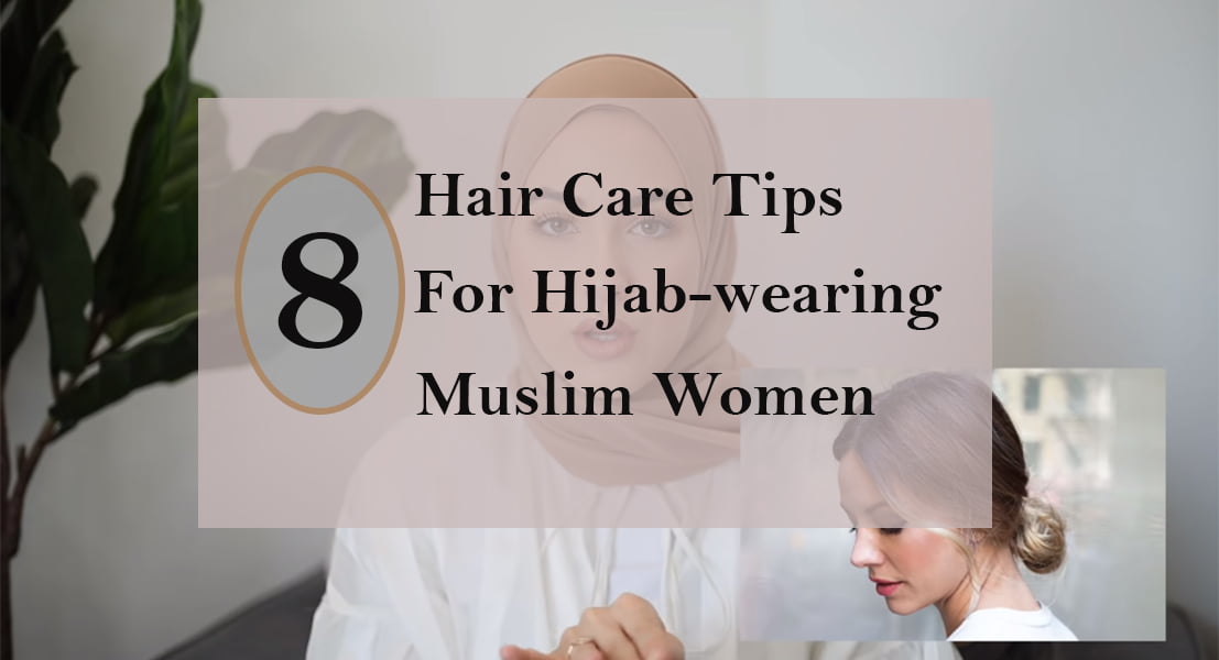 8 Hair Care Tips for Hijab-wearing Muslim women