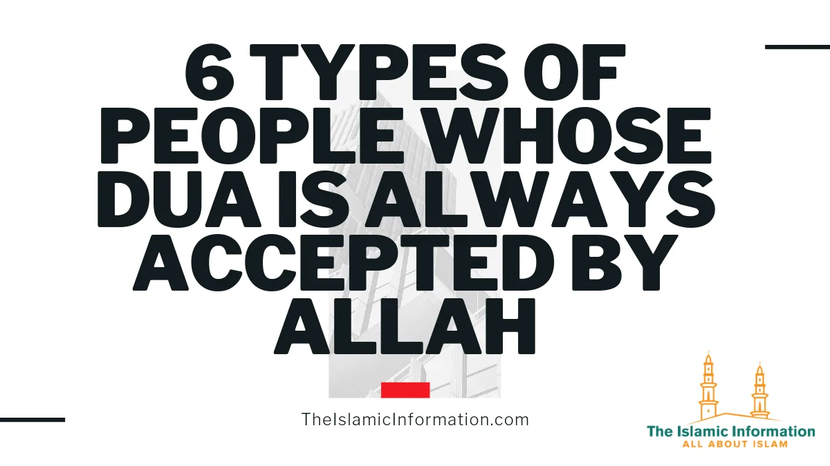 Allah Always Accepts Duas From 6 Types Of People