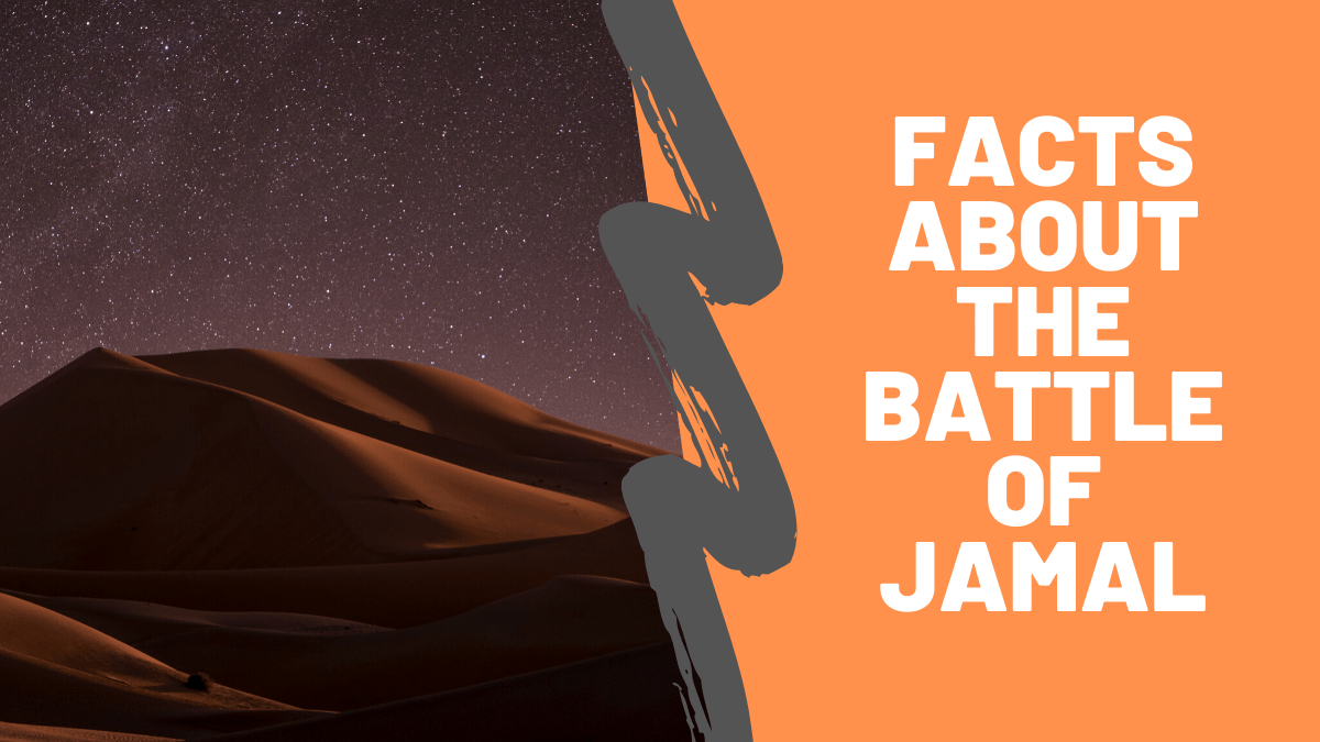 Facts About The Battle of Jamal