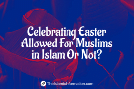 Celebrating Easter Allowed For Muslims in Islam