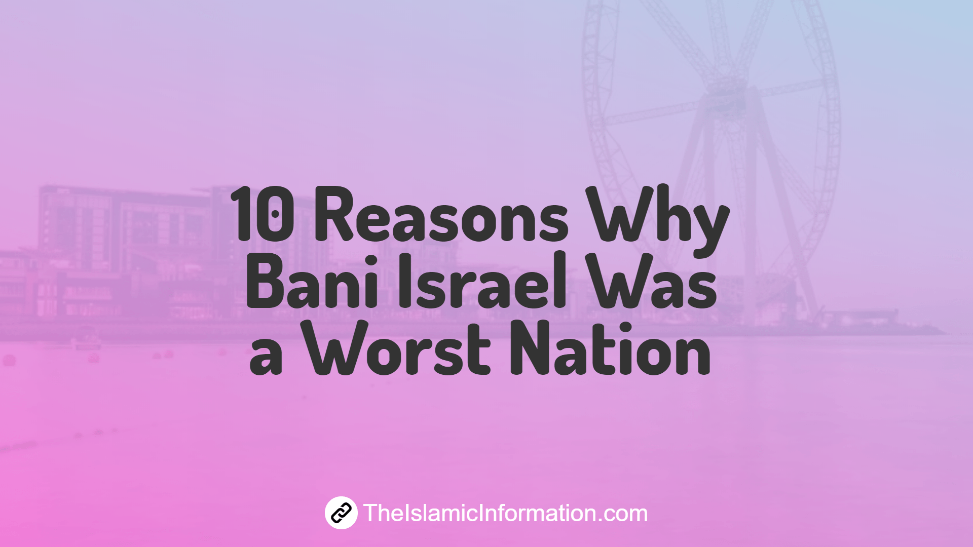 10 disobedience of bani israel makes it a worst nation