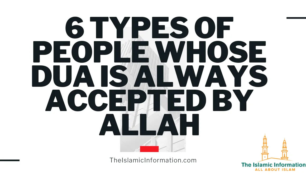 Allah Always Accepts Duas From 6 Types Of People