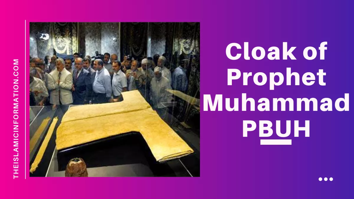 Cloak of Prophet Muhammad PBUH