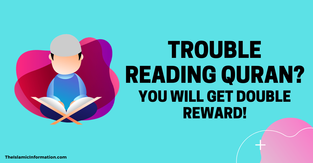 If You Struggle Reading Quran You Will Get Double Reward