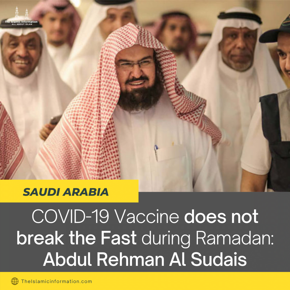 Sheikh Abdul Rahman Al Sudais Covid 19 Vaccine Does Not Break Fast